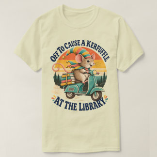 Off to Cause a Kerfuffle at the Library Opossum T-Shirt