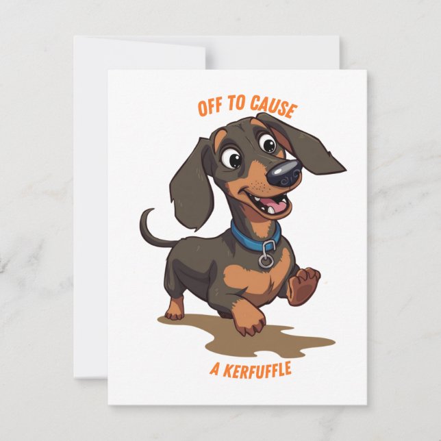 Off to Cause A Kerfuffle Dachshund Note Card (Front)