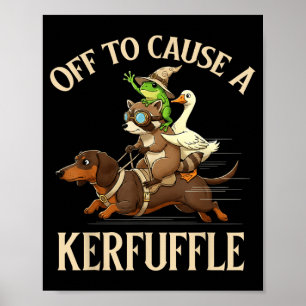 Off to Cause A Kerfuffle Frog Raccoon Goose Riding Poster