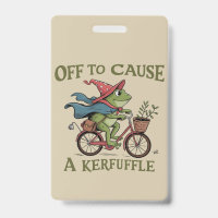 Off to Cause a Kerfuffle Frog Sarcastic Funny Meme