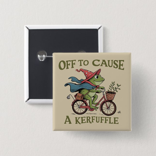 Off to Cause a Kerfuffle Frog Sarcastic Funny Meme Button (Front & Back)