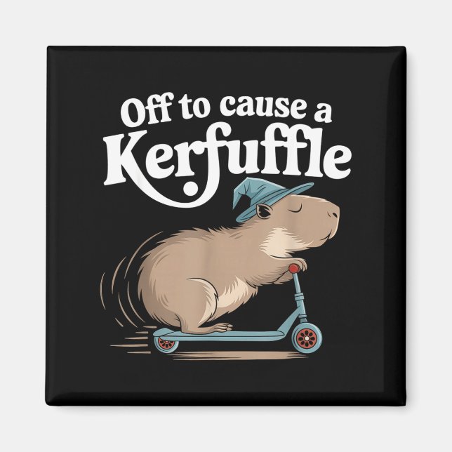 Off to cause a kerfuffle funny capybara joke meme  magnet (Front)