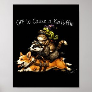Off To Cause A Kerfuffle Funny Corgi Animal Poster