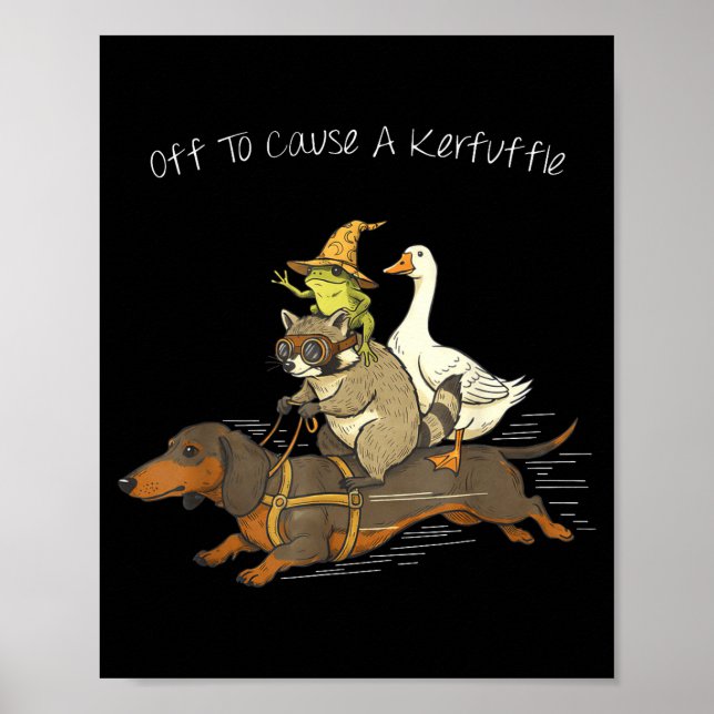 Off to cause a kerfuffle funny dachshund frog poster (Front)