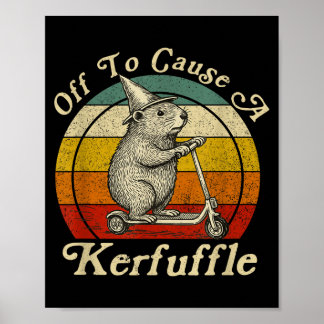 Off To Cause A Kerfuffle Funny Groundhog Riding Sc Poster