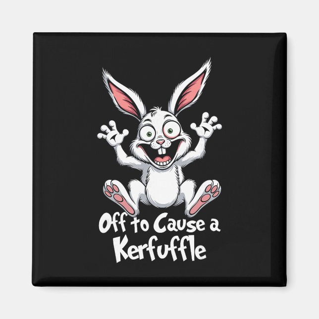 Off To Cause A Kerfuffle Funny Meme Bunny Easter E Magnet (Front)