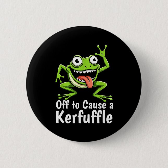 Off To Cause A Kerfuffle Funny Meme Frog Mischief  Button (Front)