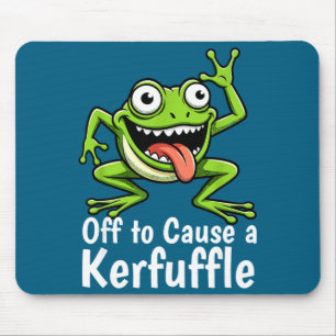 Off To Cause A Kerfuffle Funny Meme Frog Mischief  Mouse Pad