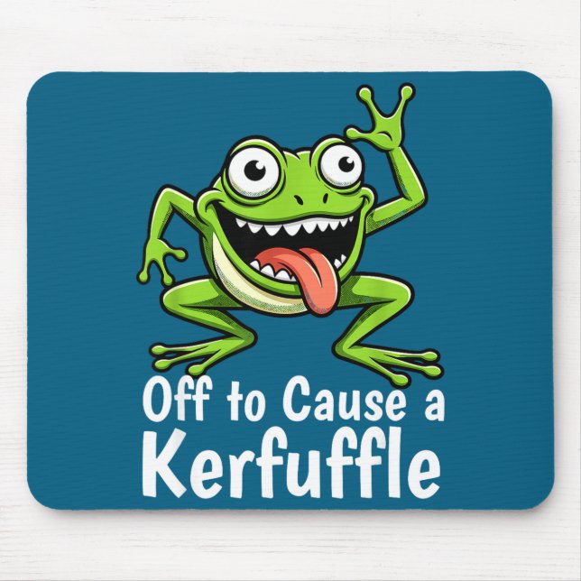 Off To Cause A Kerfuffle Funny Meme Frog Mischief  Mouse Pad (Front)