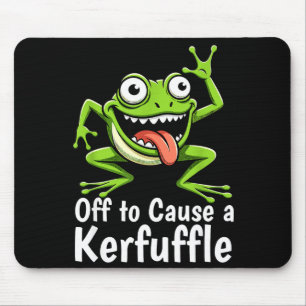 Off To Cause A Kerfuffle Funny Meme Frog Mischief  Mouse Pad
