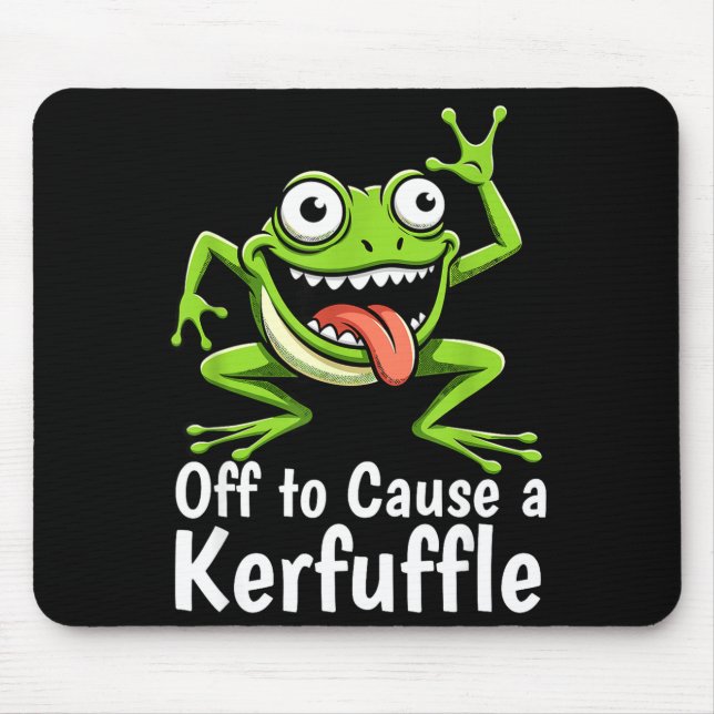 Off To Cause A Kerfuffle Funny Meme Frog Mischief  Mouse Pad (Front)