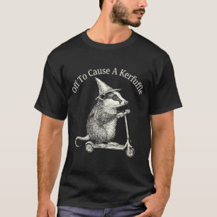 Off to cause a kerfuffle possum humor  T-Shirt