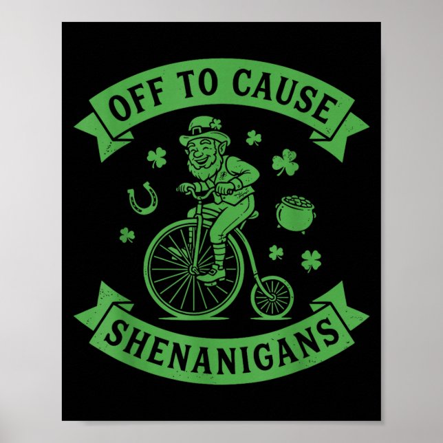 Off to cause shenanigans leprechaun st patricks da poster (Front)