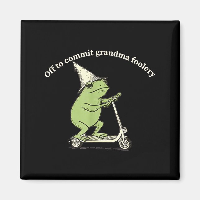 Off To Commit Grandma Foolery Funny Frog Meme  Magnet (Front)
