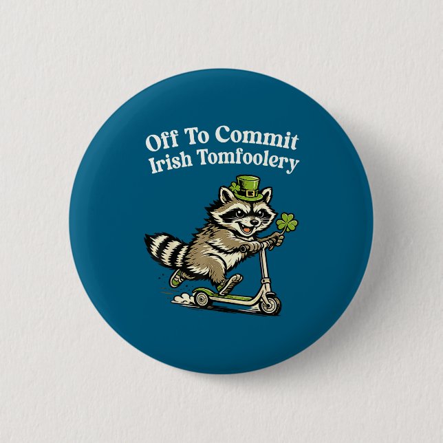 Off to commit irish tomfoolery funny st patricks button (Front)