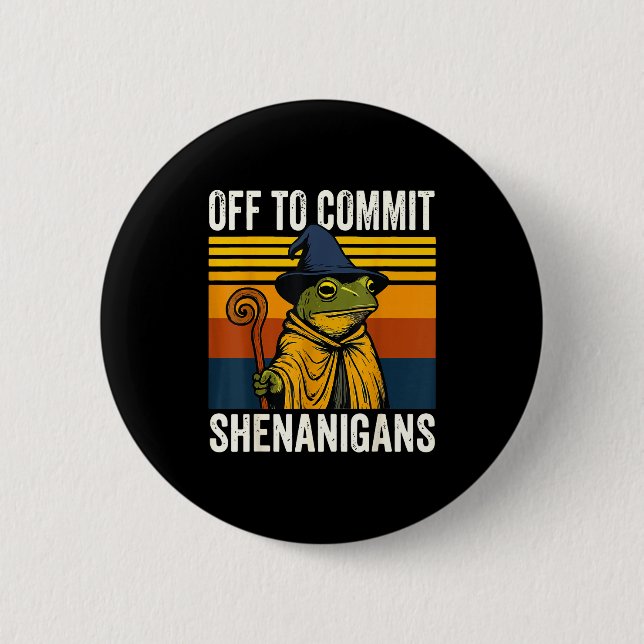 Off to commit shenanigans frog  button (Front)