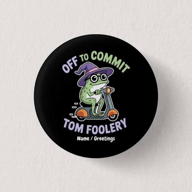 Off to Commit Tom Foolery Frog Funny Meme Button (Front)