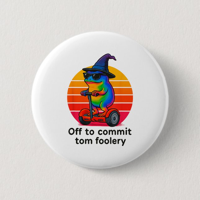 Off To Commit Tom Foolery Funny Frog Sarcasm Mem  Button (Front)