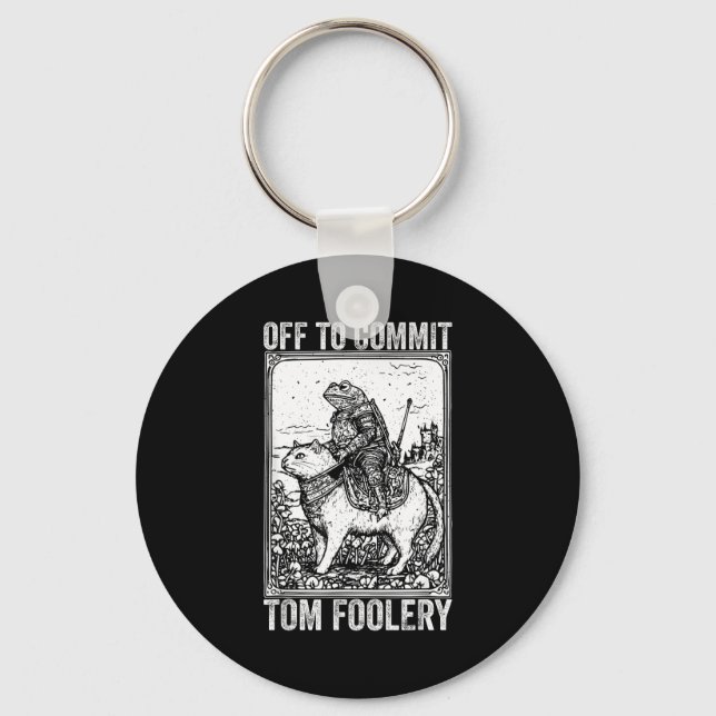 Off to commit tomfoolery meme funny saying  keychain (Front)