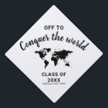 Off to Conquer the World Map White Graduation Cap Topper<br><div class="desc">Black and White world map “off to conquer the world” quote on a tassel topper graduation cap decoration that can be personalized with the graduate's name and class year. Click ‘customize further’ to change the background and text colors to match your school colors or change the quote.</div>