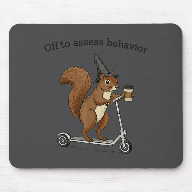 Off To Ess Behavior Funny Squirrel Aba Behavior Th Mouse Pad (Front)