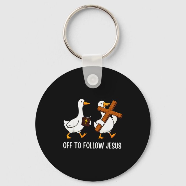 Off To Follow Jesus Funny Goose Christian Faith Cr Keychain (Front)