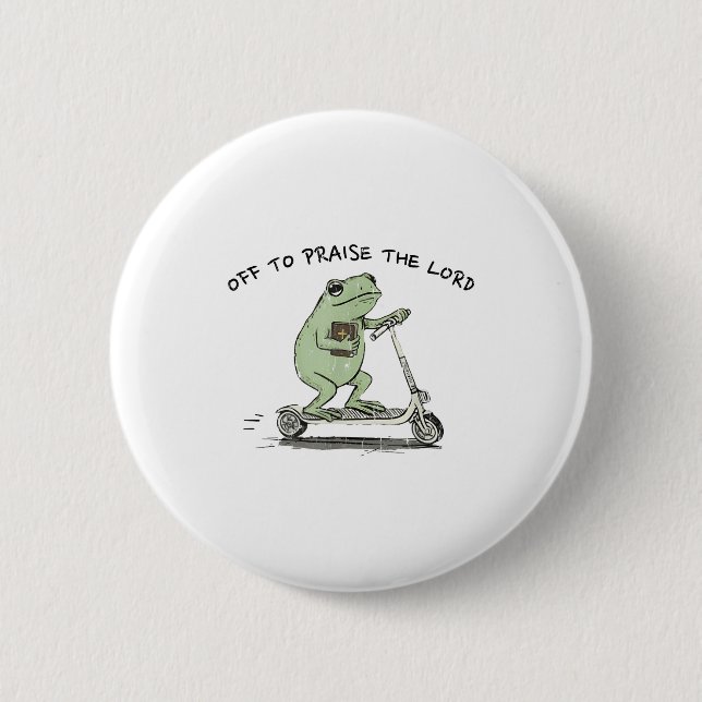 Off To Praise The Lord, Funny Christian  Button (Front)