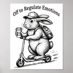 Off To Regulate Emotions Funny Bunny Rabbit Scoote Poster