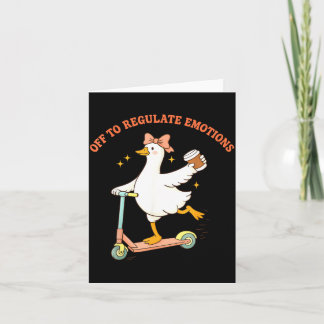 Off to Regulate Emotions Funny Goose Scooter Card
