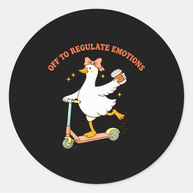 Off to regulate emotions funny goose scooter classic round sticker (Front)