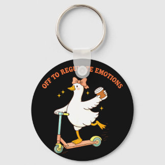 Off to regulate emotions funny goose scooter coffe keychain