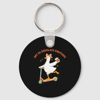 Off to regulate emotions funny goose scooter keychain