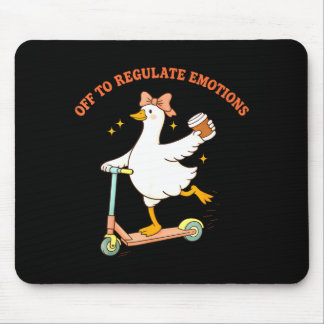 Off to regulate emotions funny goose scooter mouse pad