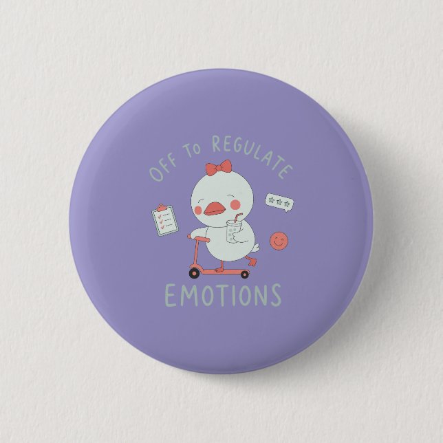 Off To Regulate Emotions Funny Therapy Duck  Button (Front)