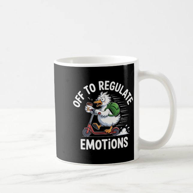 Off to regulate emotions goose  coffee mug (Right)