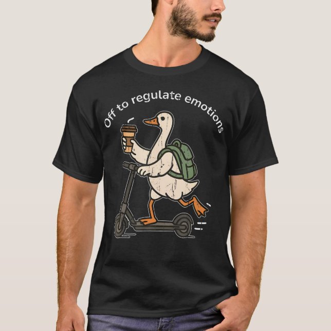 Off To Regulate Emotions Mental Health Funny T-Shirt (Front)