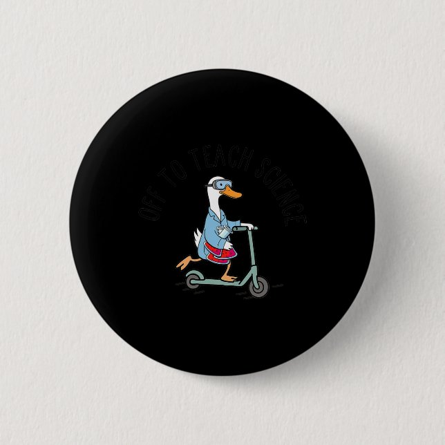 Off To Teach Science Teacher Funny Goose Lab Week  Button (Front)