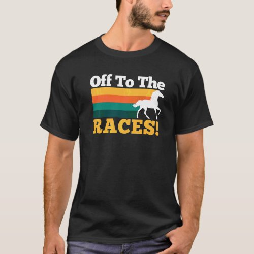 Off To The Races Kentucky Horse Racing Derby Party T_Shirt