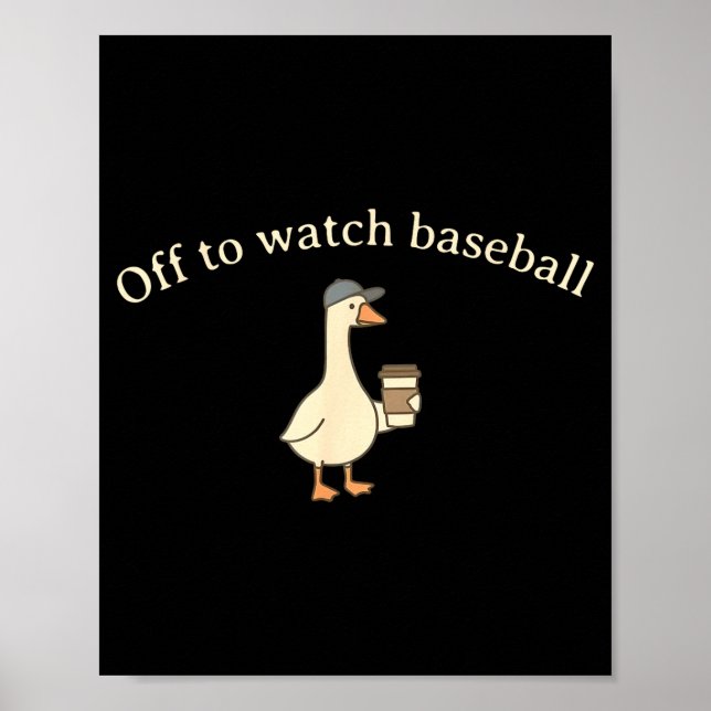 Off to watch baseball funny baseball mom goose poster (Front)