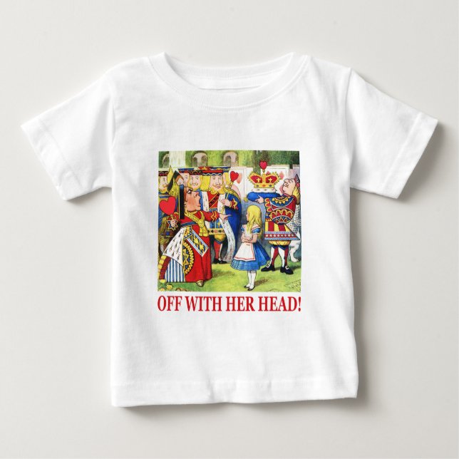 Off With Her Head! Baby T-Shirt (Front)