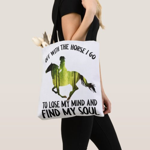 Off With The Horse I Go To Lose My Mind Forest Tote Bag