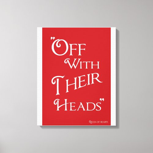 Off With Their Heads _ Canvas Print