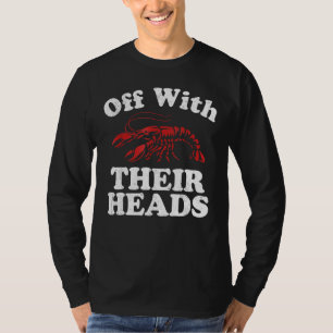 Off With Their Heads  Crawfish Boil Mardi Gras Caj T-Shirt
