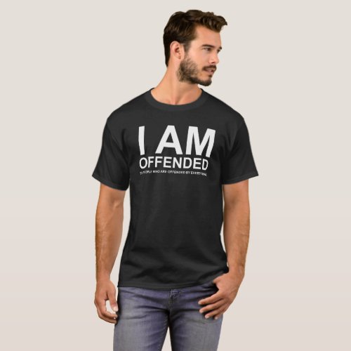 Offended By People Who Are Offended Funny SJW T_Shirt