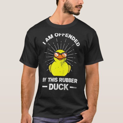 Offended By This Rubber Duck Plastic Ducks Yellow  T_Shirt