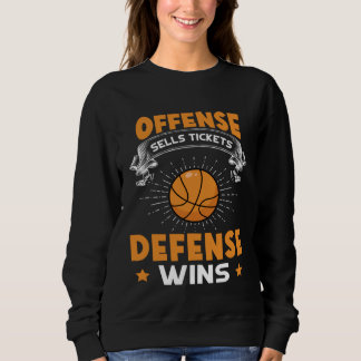 Offense Sells Tickets Defense Wins Basketball Sweatshirt