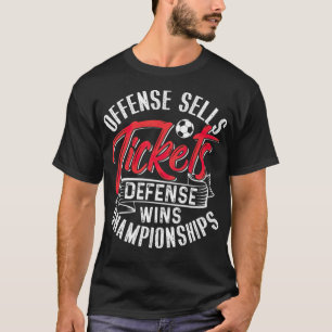 Offense Sells Tickets Defense Wins doctor  T-Shirt
