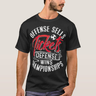 Offense Sells Tickets Defense Wins doctor T-Shirt