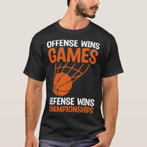 Offense Wins Games Defense Wins Championships Bask T_Shirt
