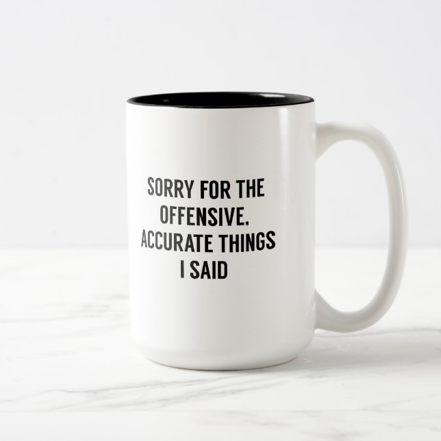 Offensive Accurate Things Two-Tone Coffee Mug (Right)